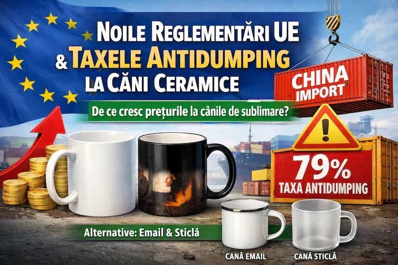 Creșterea taxelor antidumping pentru căni ceramice – Ce s-a schimbat în 2026 - Green Print